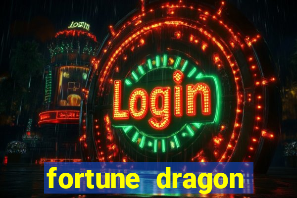 fortune dragon dinheiro infinito